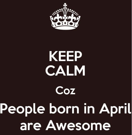 People Born In April Are Awesome