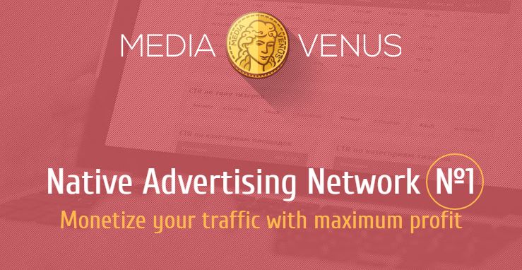 MediaVenus - Monetize your traffic with maximum profit