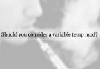 Should you consider a variable temp mod?