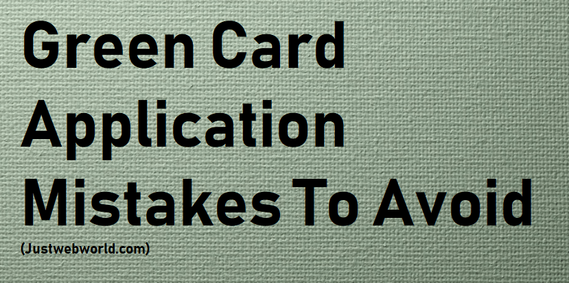 Green Card Application Mistakes To Avoid