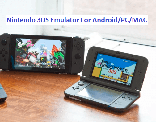 Top 7 Nintendo 3DS Emulator PC and Just Web World