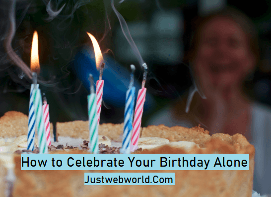 Celebrate Your Birthday Alone