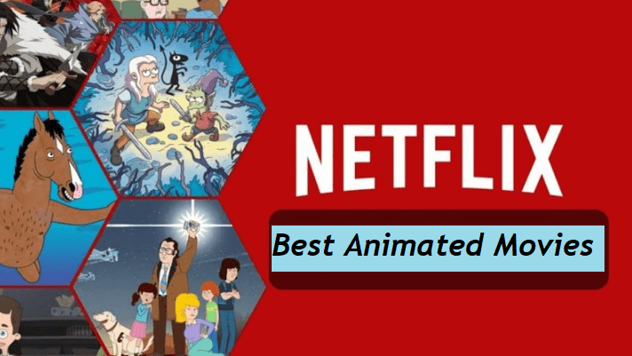 Best Animated Movies On Netflix - Best Cartoon Movies