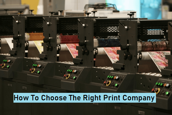Tips for Choosing the Right Printing Company