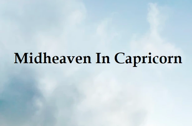 Midheaven In Capricorn