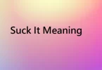 Suck It Meaning