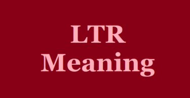What Does LTR Mean and Stand for