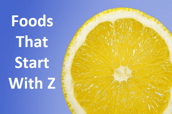 Foods That Start With Z