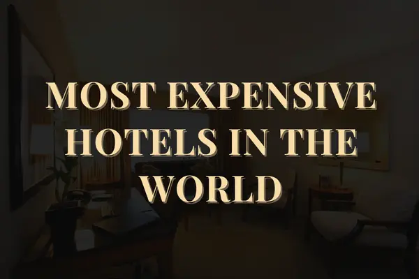 Most Expensive Hotels