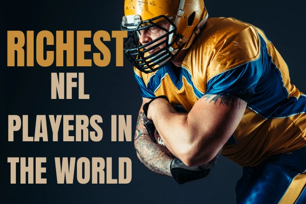 Richest NFL Players in the World